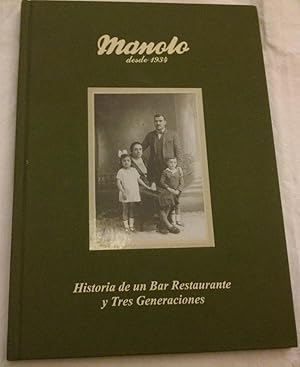 Imagen del vendedor de Manolo desde 1934. Historia de un Bar Restaurante y tres generaciones. a la venta por Aaromadelibros