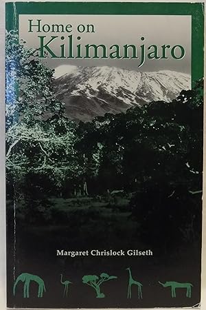 Immagine del venditore per Home on Kilimanjaro venduto da MLC Books