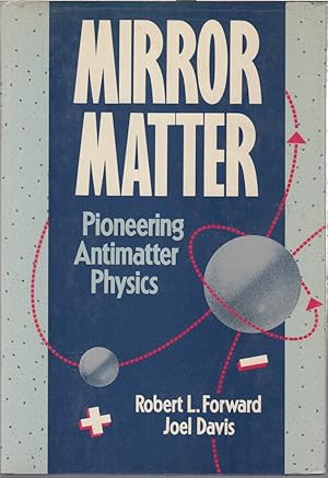 Immagine del venditore per Mirror Matter: Pioneering Antimatter Physics venduto da Jonathan Grobe Books
