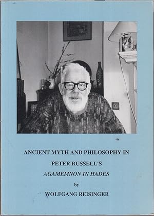 Immagine del venditore per Ancient Myth And Philosophy In Peter Russells's Agamemnon In Hades venduto da Jonathan Grobe Books