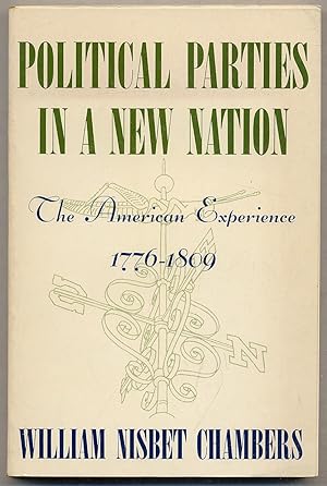 Image du vendeur pour Political Parties in a New Nation, the American Experience 1776-1809 mis en vente par Between the Covers-Rare Books, Inc. ABAA