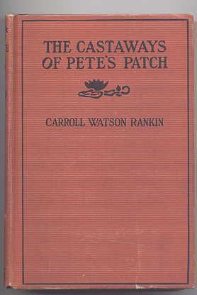 THE CASTAWAYS OF PETE'S PATCH. (A SEQUEL TO THE ADOPTING OF ROSA MARIE). DANDELION SERIES.