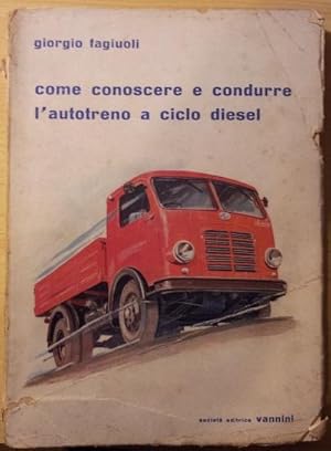 Come conoscere e condurre l'autotreno a ciclo diesel