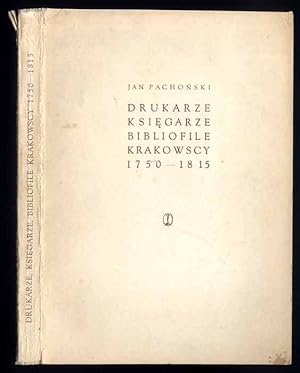 Bild des Verkufers fr Drukarze, ksiegarze i bibliofile krakowscy 1750-1815 zum Verkauf von POLIART Beata Kalke