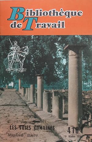 Les voies romaines: BIBLIOTHÈQUE DE TRAVAIL n° 410 du 1er Octobre 1958