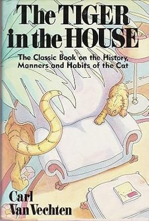 The Tiger in the House : The Classic Book on the History, Manners and Habits of the Cat