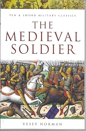 Immagine del venditore per The Medieval Soldier (Pen & Sword Military Classics) venduto da GLENN DAVID BOOKS