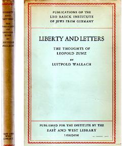Image du vendeur pour Liberty and Letters: The thoughts of Leopold Zunz (Publications of the Leo Baeck Institute of Jews from Germany) mis en vente par Sutton Books