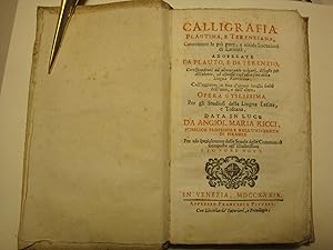 Calligrafia Plautina e Terenziana, contenente le pi pure, e nitide Locuzioni di Latinit, adoper...