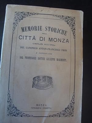 MEMORIE STORICHE DELLA CITTA' DI MONZA. Compilate sull'opera del canonico Anton Francesco Frisi e...