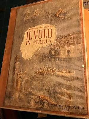 Il volo in Italia. Presentimento, scienza e pratica nel pensiero, nell'arte, nella letteratura e ...