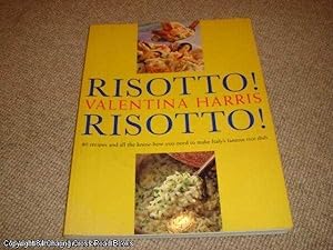 Bild des Verkufers fr Risotto! Risotto! 80 Recipes and All the Know-how You Need to Make Italy's Famous Rice Dish zum Verkauf von 84 Charing Cross Road Books, IOBA