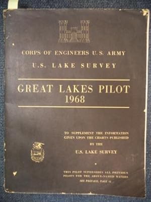 Great Lakes Pilot 1968: To Supplement the Information Given Upon the Charts Published By the U.S....