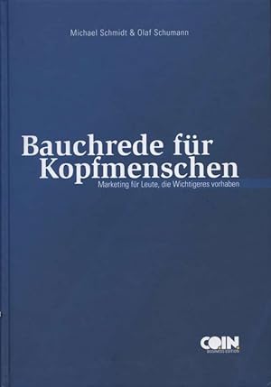 Seller image for Bauchrede fr Kopfmenschen Marketing fr Leute, die Wichtigeres vorhaben CO.IN Business-Edition for sale by Flgel & Sohn GmbH
