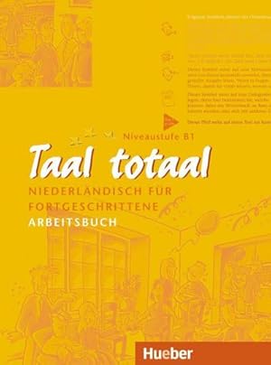 Imagen del vendedor de Taal Totaal. Arbeitsbuch : Niederlndisch fr Fortgeschrittene a la venta por AHA-BUCH GmbH