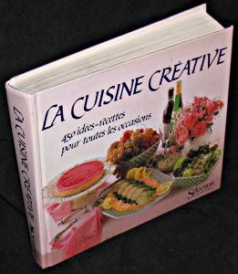 Image du vendeur pour La cuisine crative. 450 ides-recettes pour toutes les occasions mis en vente par Abraxas-libris