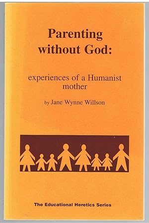 Parenting Without God : Experience of a Humanist Mother.