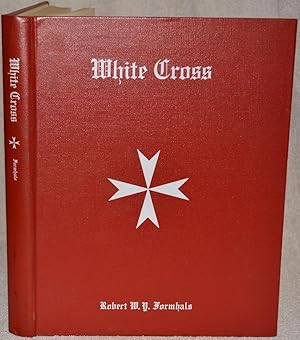 White Cross. Story of the Knights of Saint John of Jerusalem with particular emphasis on the hosp...