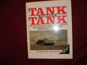 Imagen del vendedor de Tank Versus Tank. The Illustrated Story of Armored Battlefield Conflict in the Twentieth Century. Including the Gulf War. a la venta por BookMine