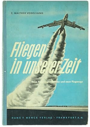 Seller image for FLIEGEN IN UNSERER ZEIT. Neue Flugzeugtriebwerke und neue Flugzeuge.: for sale by Bergoglio Libri d'Epoca