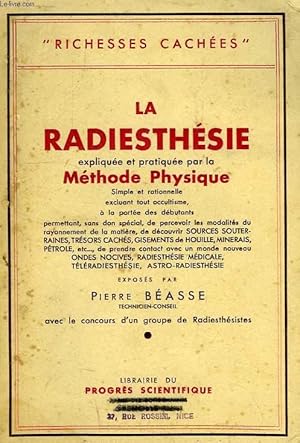 Bild des Verkufers fr LA RADIESTHESIE EXPLIQUEE ET PRATIQUEE PAR LA METHODE PHYSIQUE zum Verkauf von Le-Livre