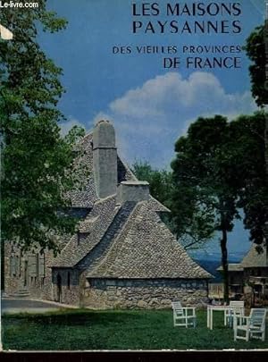 Bild des Verkufers fr LES MAISONS PAYSANNES DES VIEILLES PROVINCES DE FRANCE zum Verkauf von Le-Livre