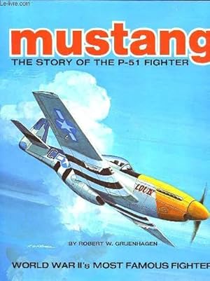 Seller image for MUSTANG THE STORY OF THE P-51 FIGHTER for sale by Le-Livre