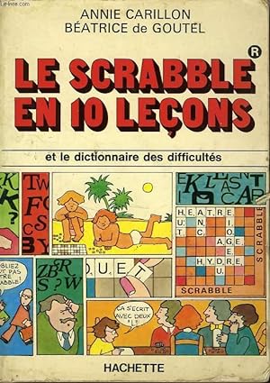 Image du vendeur pour LE SCRABBLE EN 10 LECONS ET LE DICTIONNAIRE DES DIFFICULTES mis en vente par Le-Livre