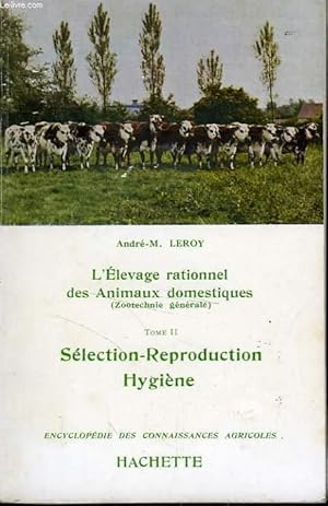 Imagen del vendedor de L'ELEVAGE RATIONNEL DES ANIMAUX DOMESTIQUES (ZOOTECHNIE GENERALE), TOME 2: SELECTION-REPRODUCTION-HYGIENE a la venta por Le-Livre