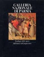 Seller image for GALLERIA NAZIONALE DI PARMA. CATALOGO DELLE OPERE. Dall'Antico al Cinquecento for sale by LIBRERIA ALDROVANDI