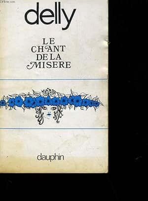 Seller image for LE CHANT DE LA MISERE. for sale by Le-Livre