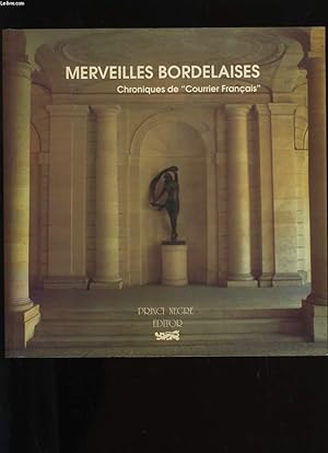 Bild des Verkufers fr MERVEILLES BORDELAISES. CHRONIQUES DE COURRIER FRANCAIS. zum Verkauf von Le-Livre