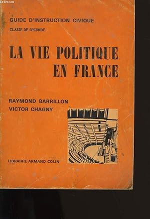 Seller image for GUIDE D'INSTRUCTION CIVIQUE. LA VIE POLITIQUE EN FRANCE. for sale by Le-Livre