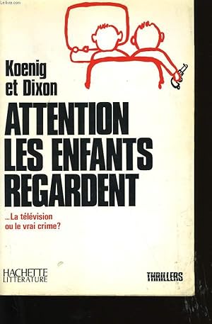 Bild des Verkufers fr ATTENTION, LES ENFANTS REGARDENT. zum Verkauf von Le-Livre