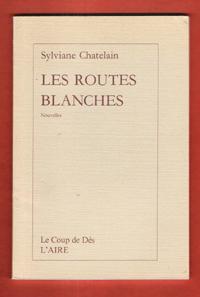 Seller image for Les Routes Blanches : Nouvelles for sale by Au vert paradis du livre