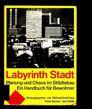 Labyrinth Stadt. Planung und Chaos im Städtebau. Ein Handbuch für Bewohner. DuMont aktuell.