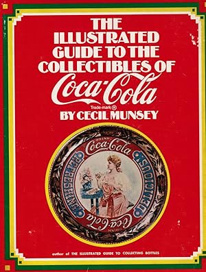 Image du vendeur pour The Illustrated Guide to the Collectibles of Coca-Cola mis en vente par Bookshop Baltimore