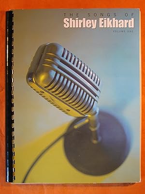 The Songs of Shirley Eikhard, Volume One