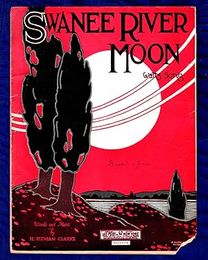 Swanee River Moon / 1922 Vintage Sheet Music (H. Pitman Clarke)
