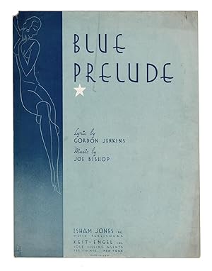 Blue Prelude / 1933 Vintage Sheet Music (Gordon Jenkins, Joe Bishop). Leff cover. Isham Jones cop...