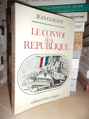 Seller image for LE CONVOI DE LA REPUBLIQUE for sale by Planet's books