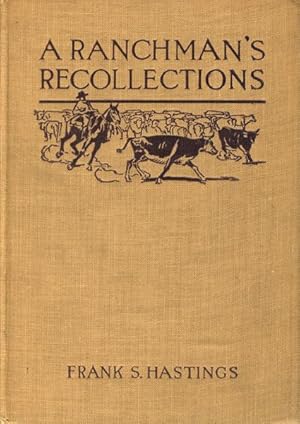 Seller image for A RANCHMAN'S RECOLLECTIONS for sale by BUCKINGHAM BOOKS, ABAA, ILAB, IOBA