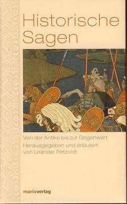 Seller image for Historische Sagen. Von der Antike bis zur Gegenwart. for sale by Fundus-Online GbR Borkert Schwarz Zerfa