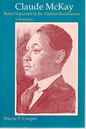 Seller image for Claude McKay: Rebel Sojourner in the Harlem Renaissance A Biography for sale by Books on the Boulevard