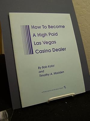 Seller image for How to Become a High Paid Las Vegas Casino Dealer. for sale by Zephyr Books
