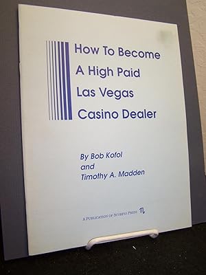 Bild des Verkufers fr How to Become a High Paid Las Vegas Casino Dealer. zum Verkauf von Zephyr Books