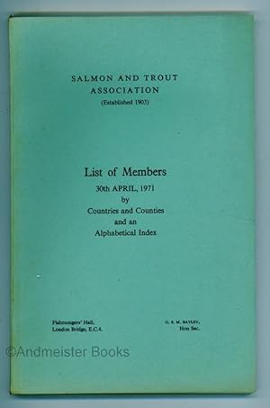 Salmon and Trout Association List of Members 30th April 1971 by Countries and Counties and an Alp...