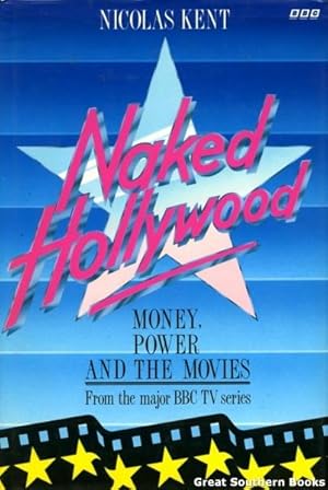 Naked Hollywood: Money, Power, and the Movies
