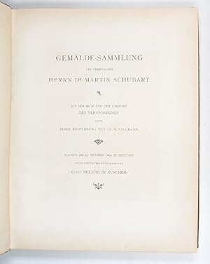 Gemälde-Sammlung des verewigten Herrn Dr. Martin Schubart. Mit dem Bilde und dem Vorwort des Vers...