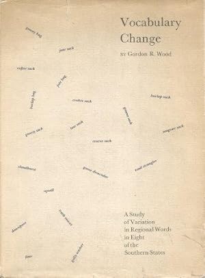 Bild des Verkufers fr VOCABULARY CHANGE : A Study of Variation in Regional Words in Eight of the Southern States zum Verkauf von Grandmahawk's Eyrie